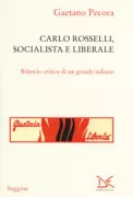 Copertina libro <b>Carlo Rosselli, socialista e liberale</b>
