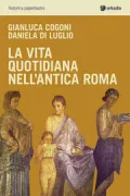 Copertina libro <b>La vita quotidiana nell'antica Roma</b>
