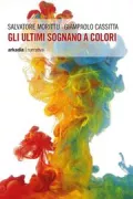 Copertina libro <b>Gli ultimi sognano a colori</b>