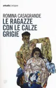 Copertina libro <b>Le ragazze con le calze grigie</b>