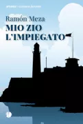 Copertina libro <b>Mio zio l'impiegato<br></b>(titolo originale o altro titolo: <i>Mi tio el empleado</i>)