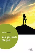 Copertina libro <b>Vola più in alto che puoi</b>