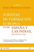 Copertina libro <b>Juristas de formación europea entre España y Las Indias, siglos 16. a 18</b>