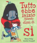 Copertina libro <b>Tutto ebbe inizio quando dissi di sì<br></b>(titolo originale o altro titolo: <i>It all began when I said yes</i>)