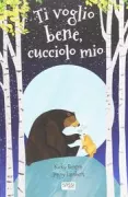 Copertina libro <b>Ti voglio bene, cucciolo mio<br></b>(titolo originale o altro titolo: <i>I love you more and more</i>)