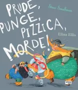 Copertina libro <b>Prude, punge, pizzica, morde!<br></b>(titolo originale o altro titolo: <i>Itchy Scritchy Scratchy Pants</i>)