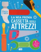 Copertina libro <b>La mia prima cassetta degli attrezzi<br></b>(titolo originale o altro titolo: <i>My First Toolbox</i>)