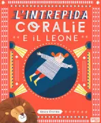 Copertina libro <b>L'intrepida Coralie e il leone<br></b>(titolo originale o altro titolo: <i>Cannonball Coralie and the lion</i>)