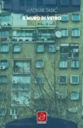 Copertina libro <b>Il muro di vetro<br></b>(titolo originale o altro titolo: <i>Stakleni zid</i>)