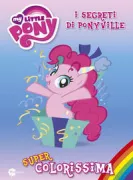 Copertina libro SUPERCOLORISSIMA 3 I SEGRETI DI PONYVILLE