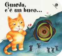 Copertina libro <b>Guarda, c'e un buco ..</b>