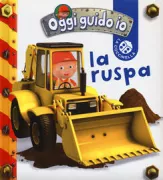 Copertina libro <b>La ruspa<br></b>(titolo originale o altro titolo: <i>P'tit garcon : la tractopelle d'Axel</i>)