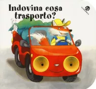Copertina libro <b>Indovina cosa trasporto?</b>
