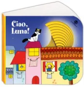 Copertina libro <b>Ciao, luna!</b>