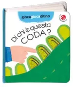 Copertina libro <b>Di chi è questa coda?</b>