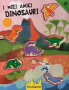 Copertina libro I miei amici dinosauri