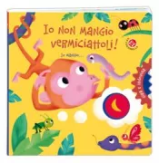 Copertina libro <b>Io non mangio vermiciattoli!</b>