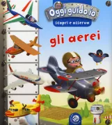 Copertina libro <b>Gli aerei<br></b>(titolo originale o altro titolo: <i>P'tit garçon découvre : Les avions avec Gaston</i>)
