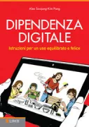 Copertina libro <b>Dipendenza digitale<br></b>(titolo originale o altro titolo: <i>The distraction addiction</i>)