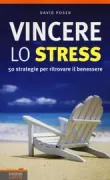 Copertina libro <b>Vincere lo stress<br></b>(titolo originale o altro titolo: <i>The little book of stress relief</i>)