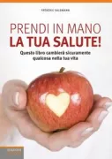 Copertina libro <b>Prendi in mano la tua salute!<br></b>(titolo originale o altro titolo: <i>Prenez votre santé en main!</i>)