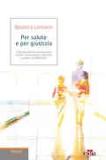 Copertina libro <b>Per salute e per giustizia</b>