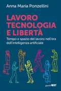 Copertina libro <b>Lavoro, tecnologia e libertà</b>