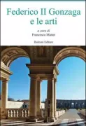 Copertina libro <b>Federico 2. Gonzaga e le arti</b>