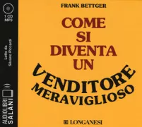 Copertina libro <b>Come si diventa un venditore meraviglioso<br></b>(titolo originale o altro titolo: <i>How I raised myself from failure to success in selling</i>)