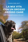 Copertina libro <b>La mia vita con un grosso grosso cane<br></b>(titolo originale o altro titolo: <i>Gizelle's bucket list</i>)