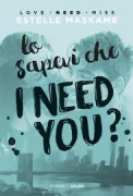 Copertina libro <b>Lo sapevi che I need You?<br></b>(titolo originale o altro titolo: <i>Did I mention I need you?</i>)