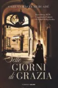 Copertina libro <b>Sette giorni di grazia<br></b>(titolo originale o altro titolo: <i>Set dies de gracia</i>)