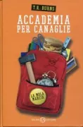 Copertina libro <b>Accademia per canaglie<br></b>(titolo originale o altro titolo: <i>Merits of mischief. The bad apple</i>)