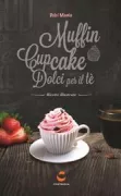 Copertina libro Dolci mania. Muffin, cupcake e dolci per il tè. Ediz. specia