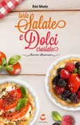 Copertina libro Torte salate e dolci crostate. Con gadget