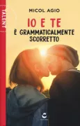 Copertina libro <b>Io e te è grammaticalmente scorretto</b>