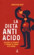 Copertina libro <b>La dieta antiacido<br></b>(titolo originale o altro titolo: <i>The acid watcher diet</i>)