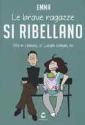 Copertina libro <b>Le brave ragazze si ribellano<br></b>(titolo originale o altro titolo: <i>Un autre regard. Trucs en vrac pour voir les choses autrement</i>)