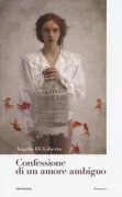 Copertina libro <b>Confessione di un amore ambiguo</b>