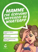 Copertina libro Mamme che scrivono messaggi su Whatsapp