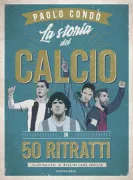 Copertina libro <b>La storia del calcio in 50 ritratti</b>