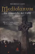Copertina libro Mediolanum. La conquista dei Celti N.E
