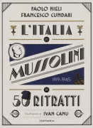 Copertina libro <b>L'Italia di Mussolini in 50 ritratti</b>