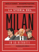 Copertina libro <b>La storia del Milan in 50 ritratti</b>
