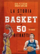 Copertina libro <b>La storia del basket in 50 ritratti</b>