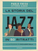 Copertina libro <b>La storia del jazz in 50 ritratti</b>