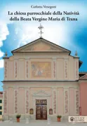 Copertina libro <b>La chiesa parrocchiale della Natività della Beata Vergine Maria di Trana</b>