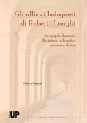 Copertina libro <b>Gli allievi bolognesi di Roberto Longhi</b>
