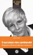 Copertina libro <b>Il successo vien cambiando!</b>