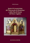 Copertina libro <b>Ipotesi di ricostruzione del Tabernacolo di Montefune e della Pala di Fiesole del Beato Angelico</b>